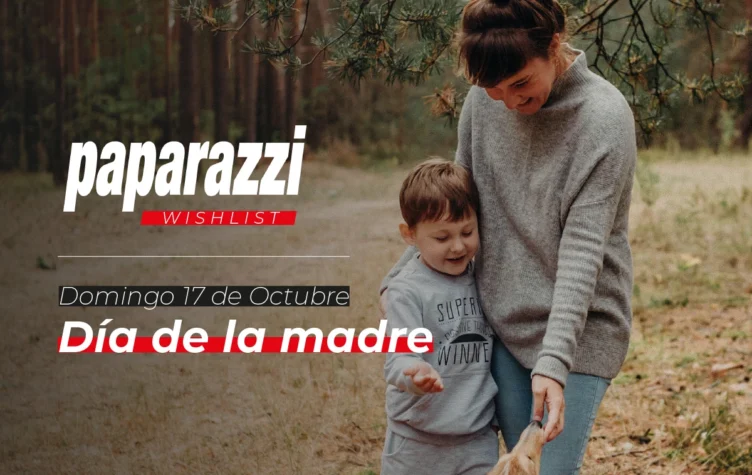 Wishlist, Día de la Madre, mamá, Paparazzi, regalos